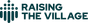 Raising The Village logo